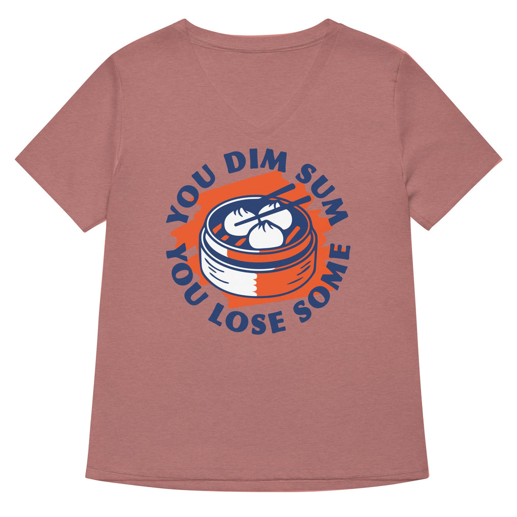 You Dim Sum You Lose Some Women's V-Neck Tee
