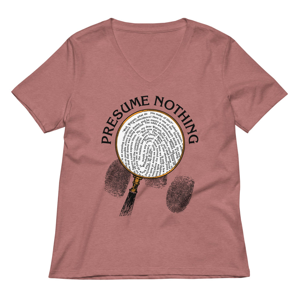 Presume Nothing Women's V-Neck Tee