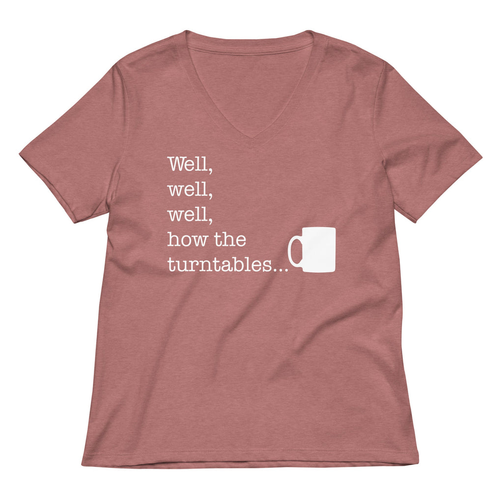 Well, Well, Well, How The Turntables Women's V-Neck Tee