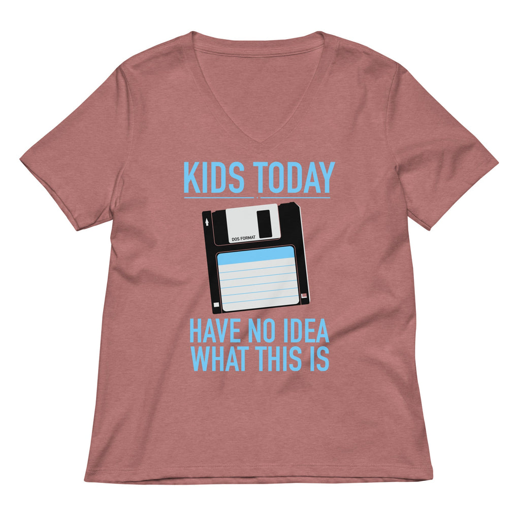 Kids Today Have No Idea What This Is Women's V-Neck Tee