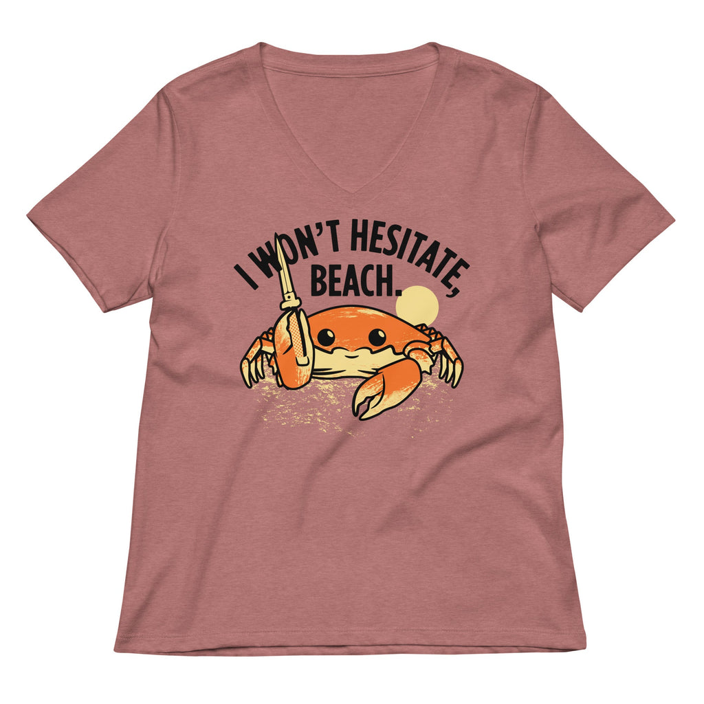 I Won't Hesitate, Beach Women's V-Neck Tee