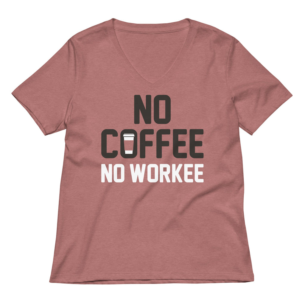 No Coffee No Workee Women's V-Neck Tee