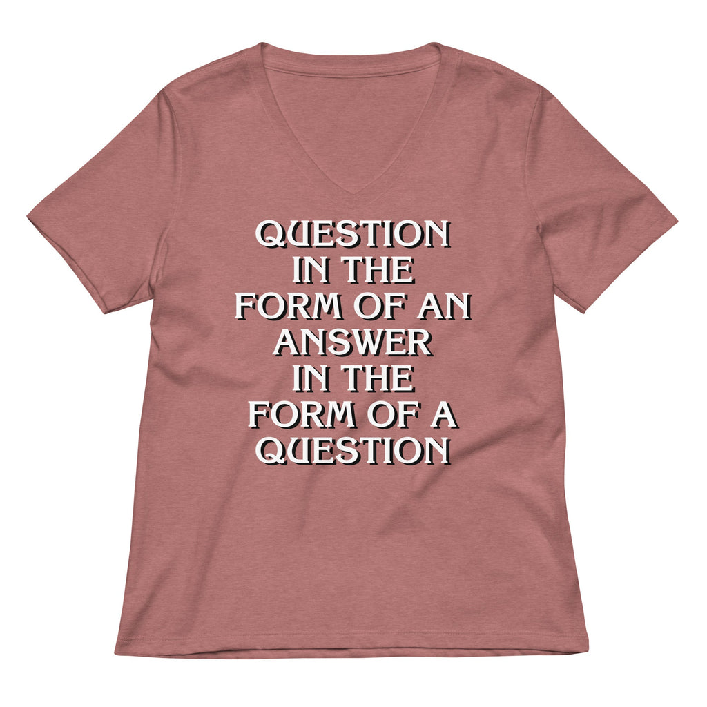 Question In The Form Of An Answer Women's V-Neck Tee
