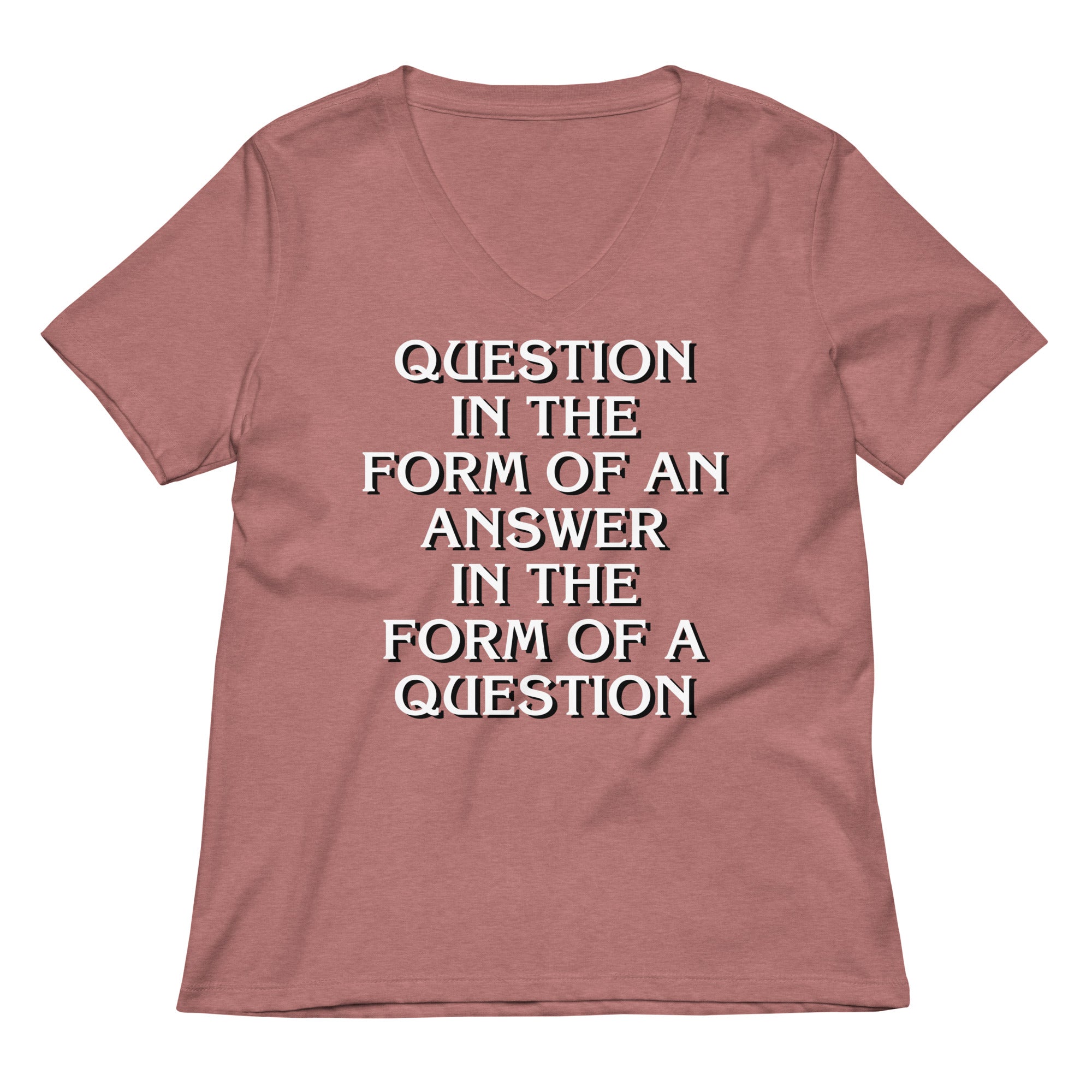 Question In The Form Of An Answer Women's V-Neck Tee