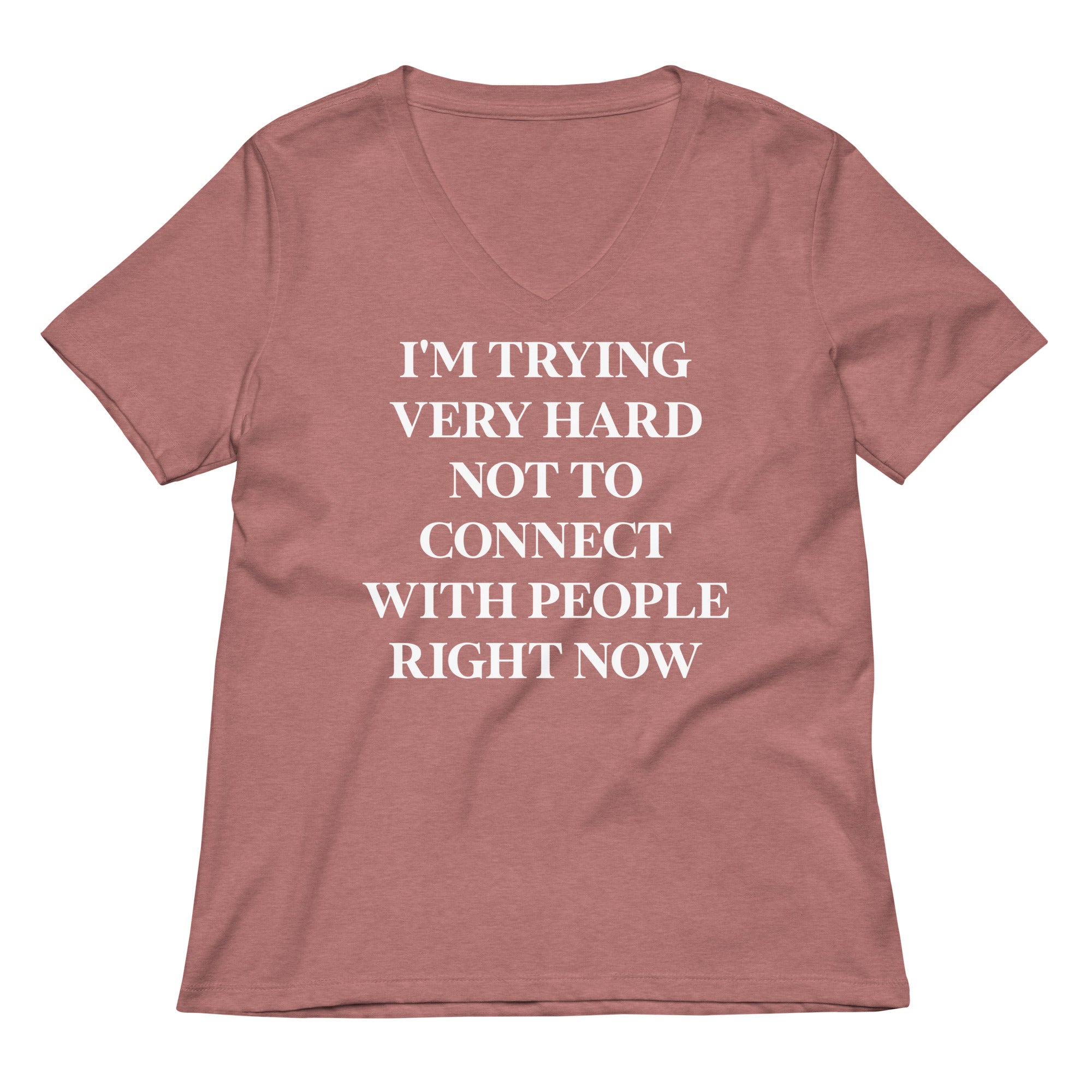 Trying Very Hard Not To Connect Women's V-Neck Tee