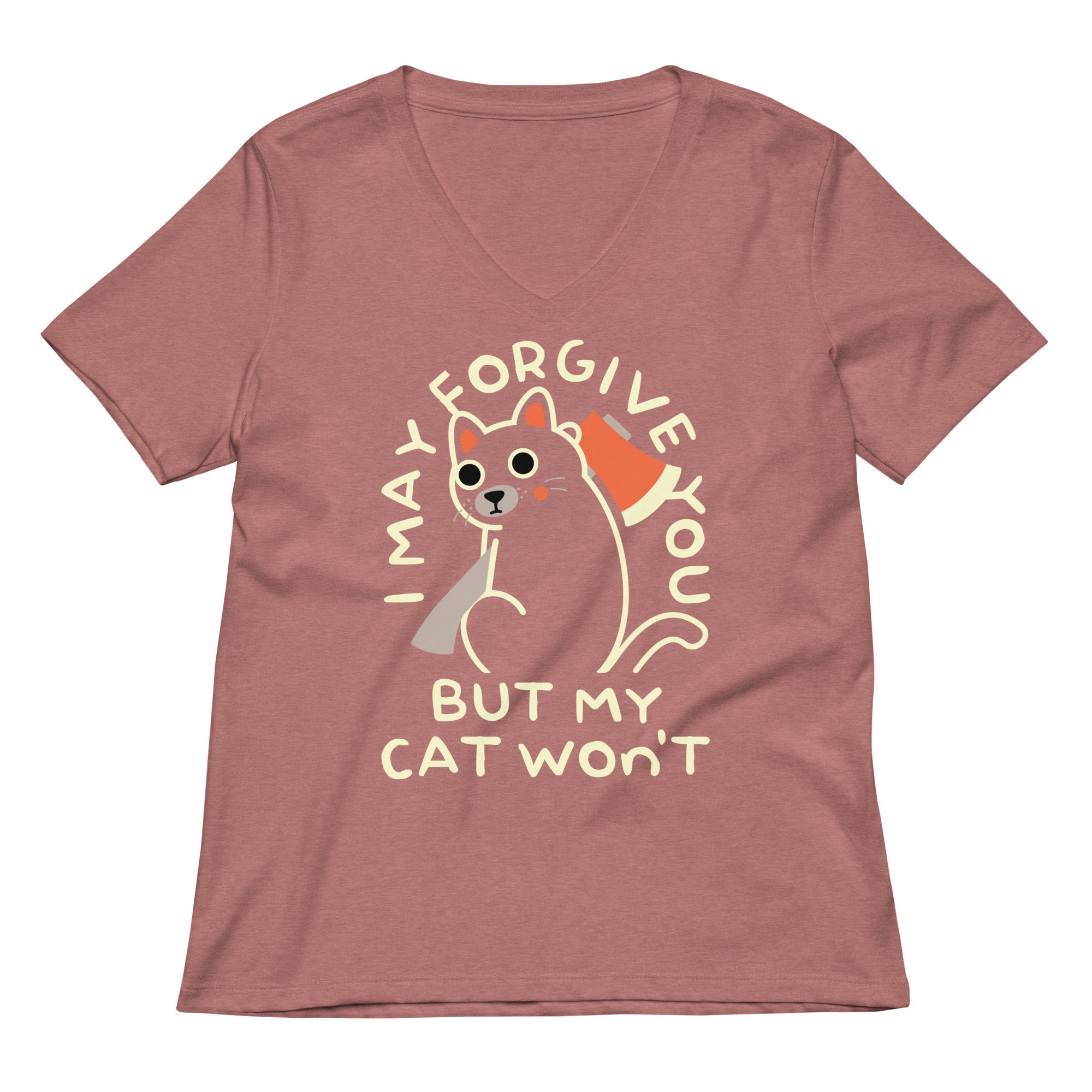 I May Forgive You But My Cat Won't Women's V-Neck Tee