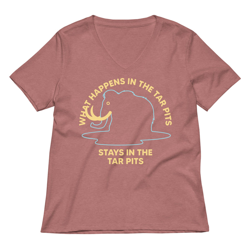 What Happens In The Tar Pits Stays In The Tar Pits Women's V-Neck Tee