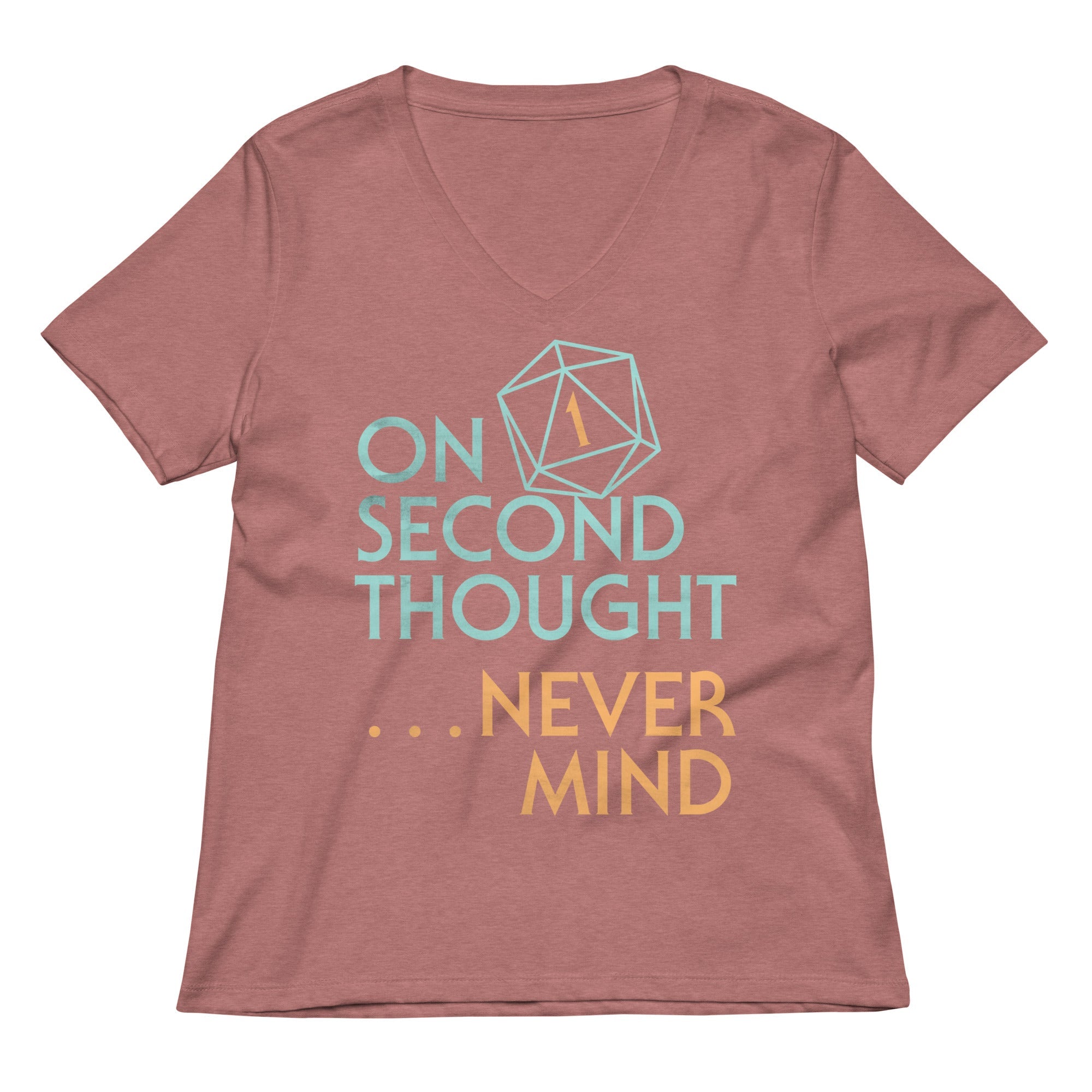 On Second Thought Never Mind Women's V-Neck Tee