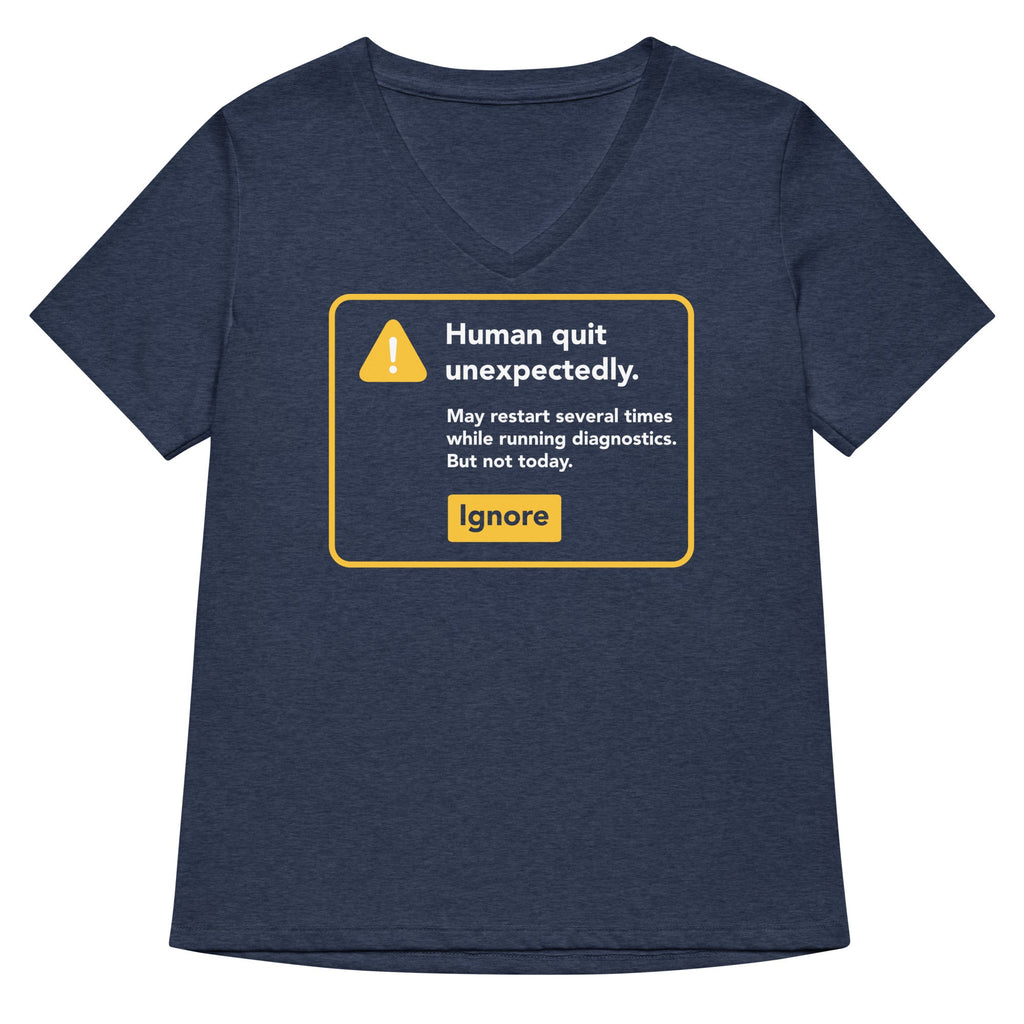 Human Quit Unexpectedly Women's V-Neck Tee
