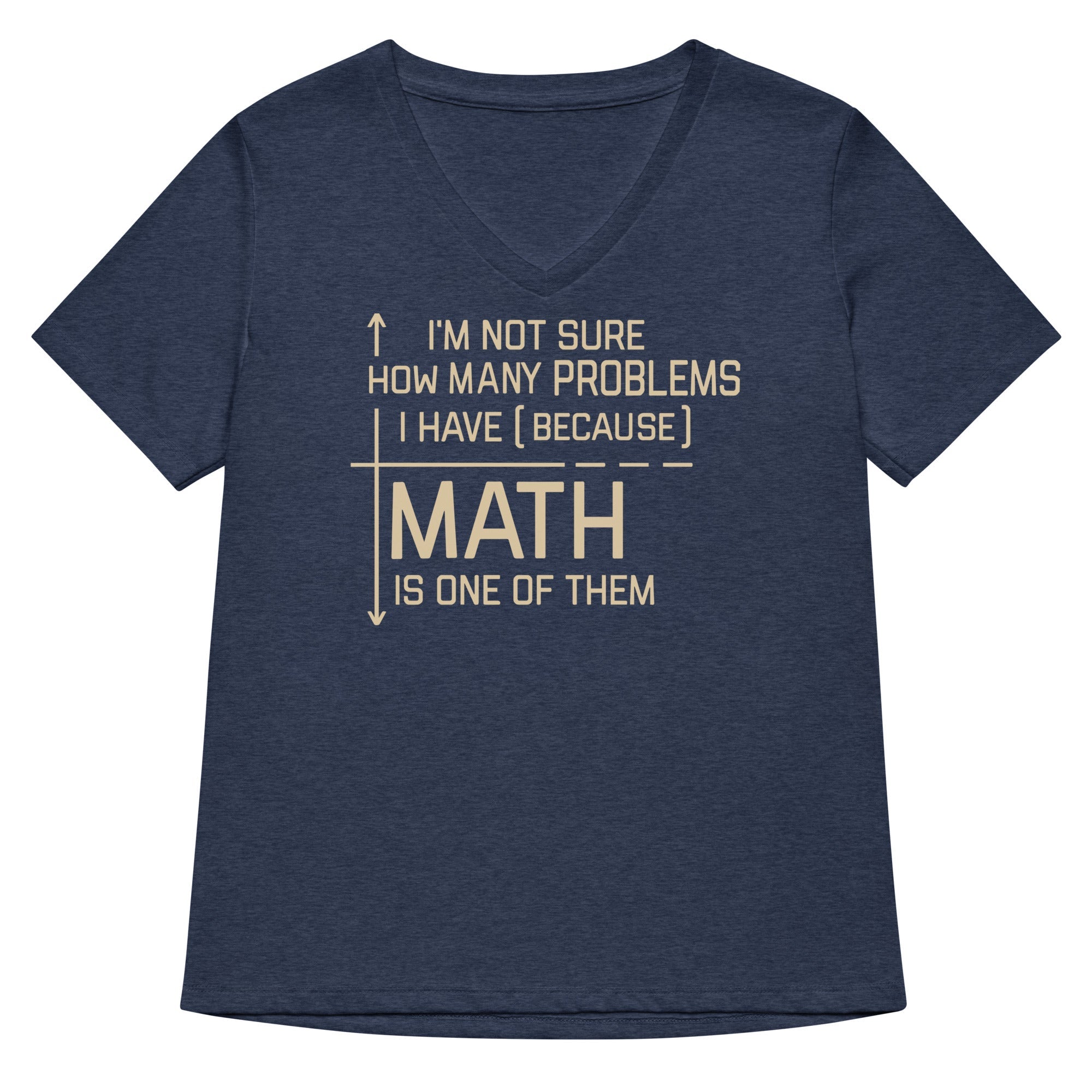 I'm Not Sure How Many Problems I Have Women's V-Neck Tee