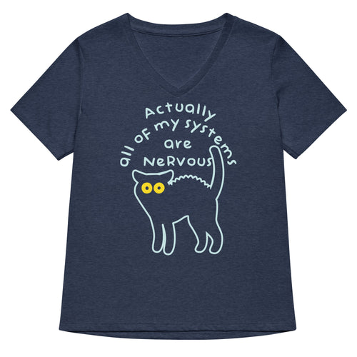 Actually All Of My Systems Are Nervous Women's V-Neck Tee