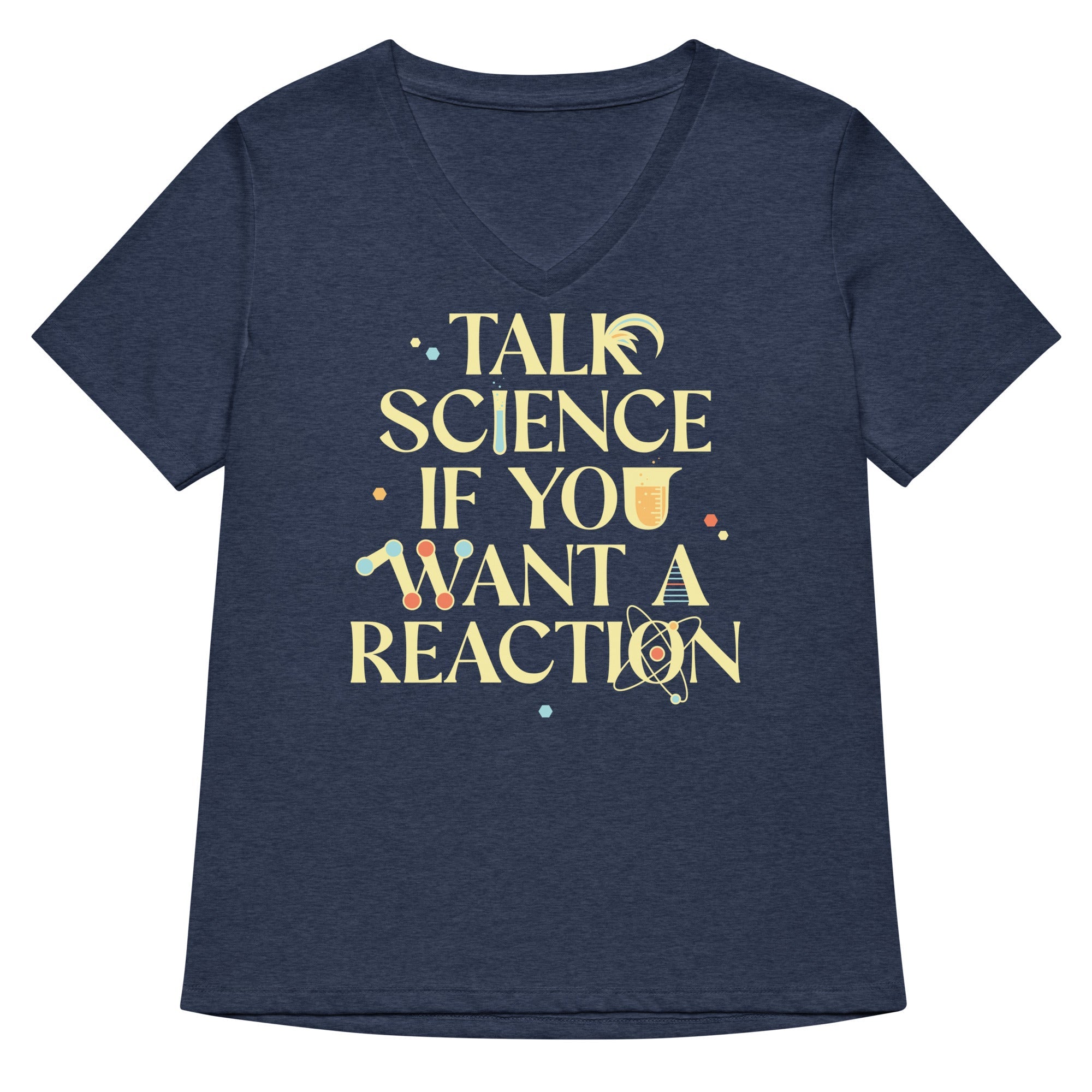 Talk Science If You Want A Reaction Women's V-Neck Tee