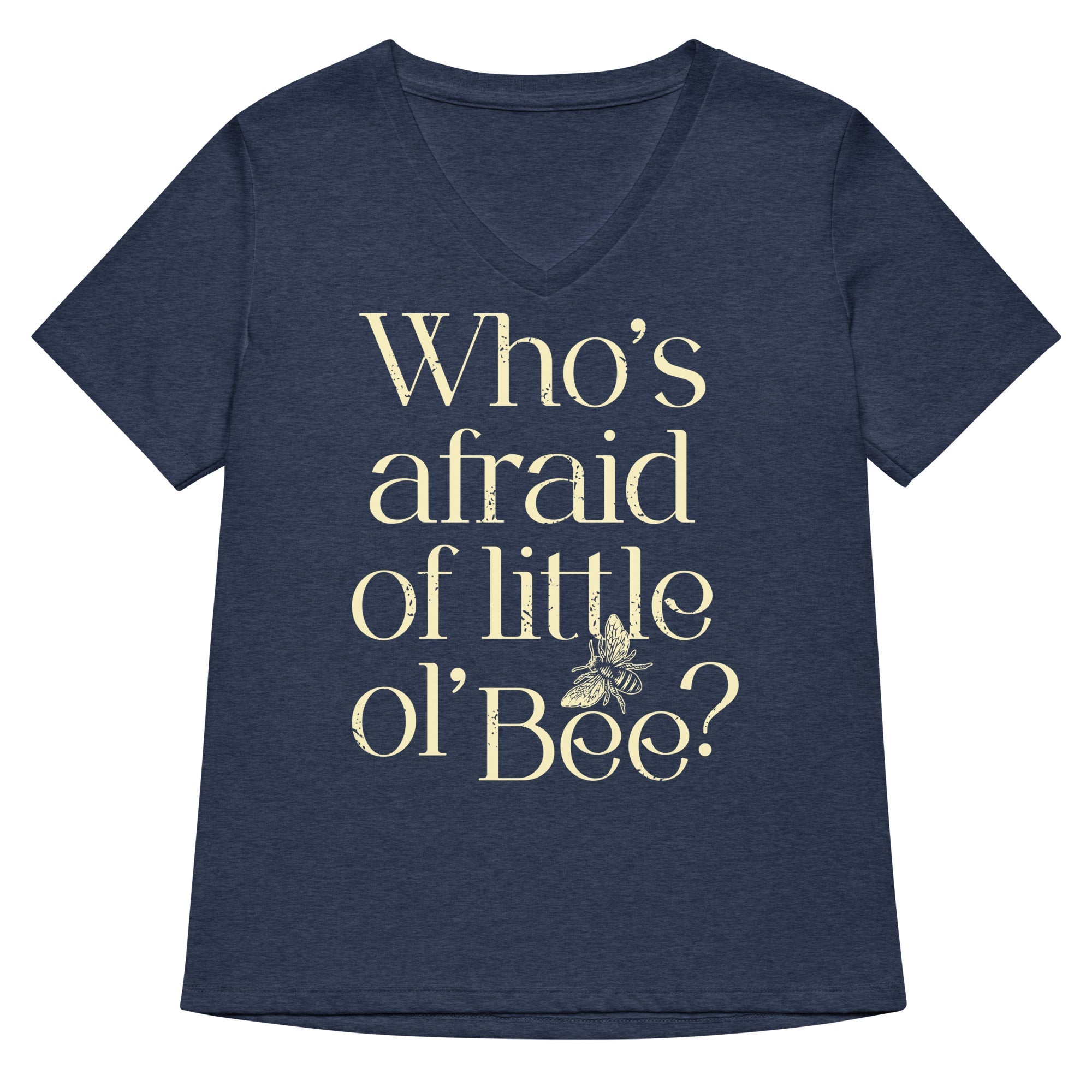 Who's Afraid Of Little Ol' Bee? Women's V-Neck Tee