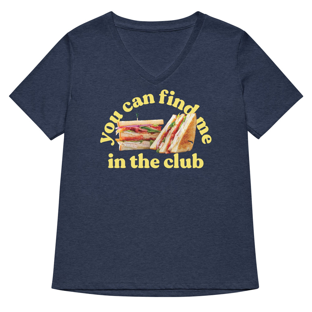 You Can Find Me In The Club Women's V-Neck Tee