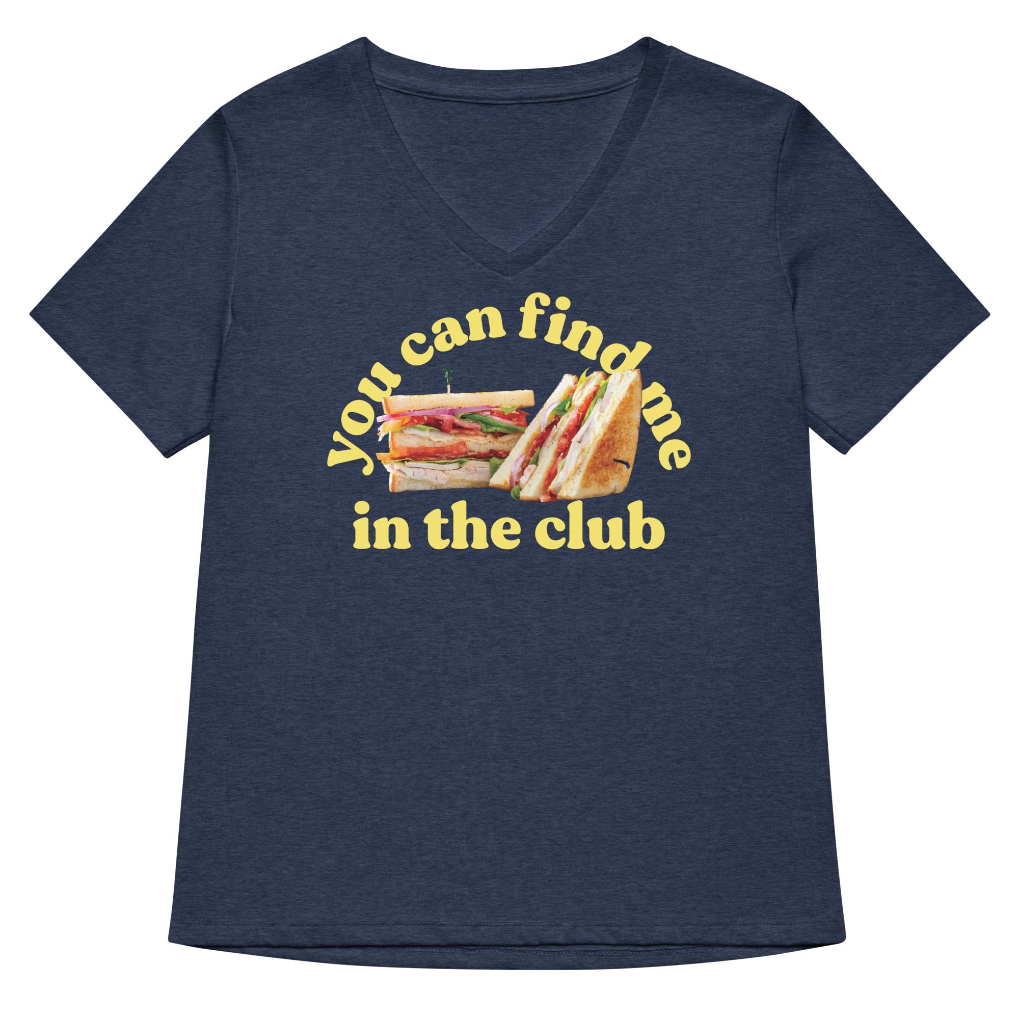 You Can Find Me In The Club Women's V-Neck Tee