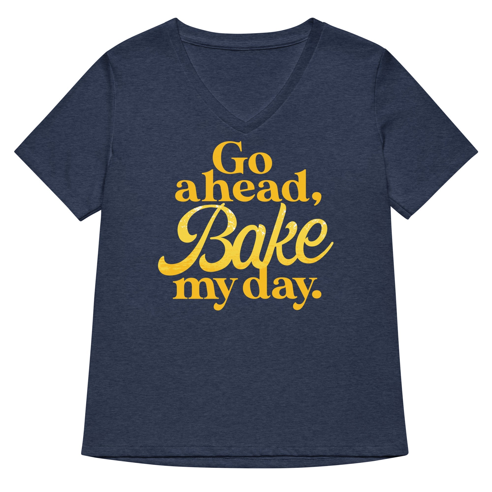 Go Ahead, Bake My Day Women's V-Neck Tee