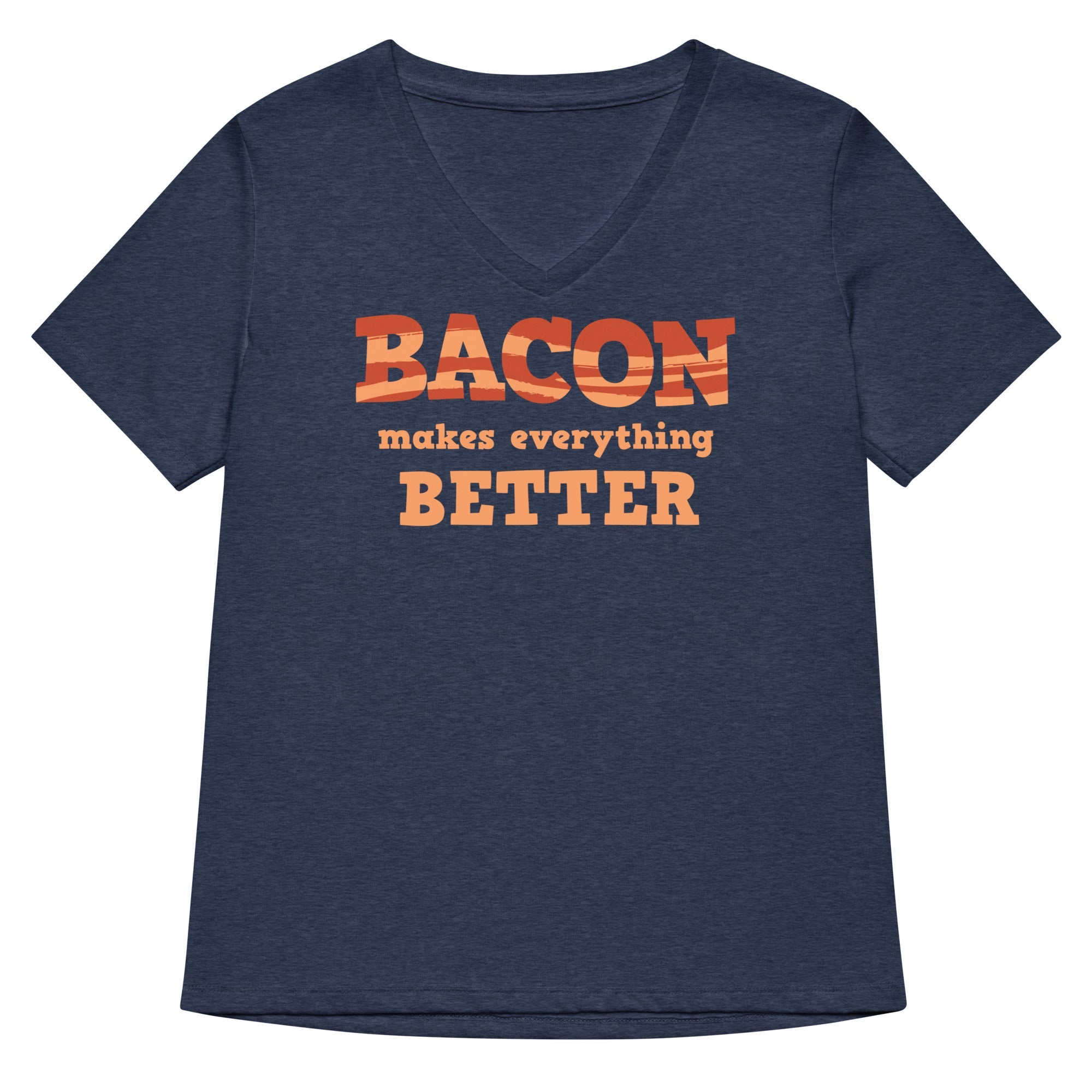 Bacon Makes Everything Better Women's V-Neck Tee