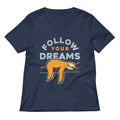 Follow Your Dreams Women's V-Neck Tee