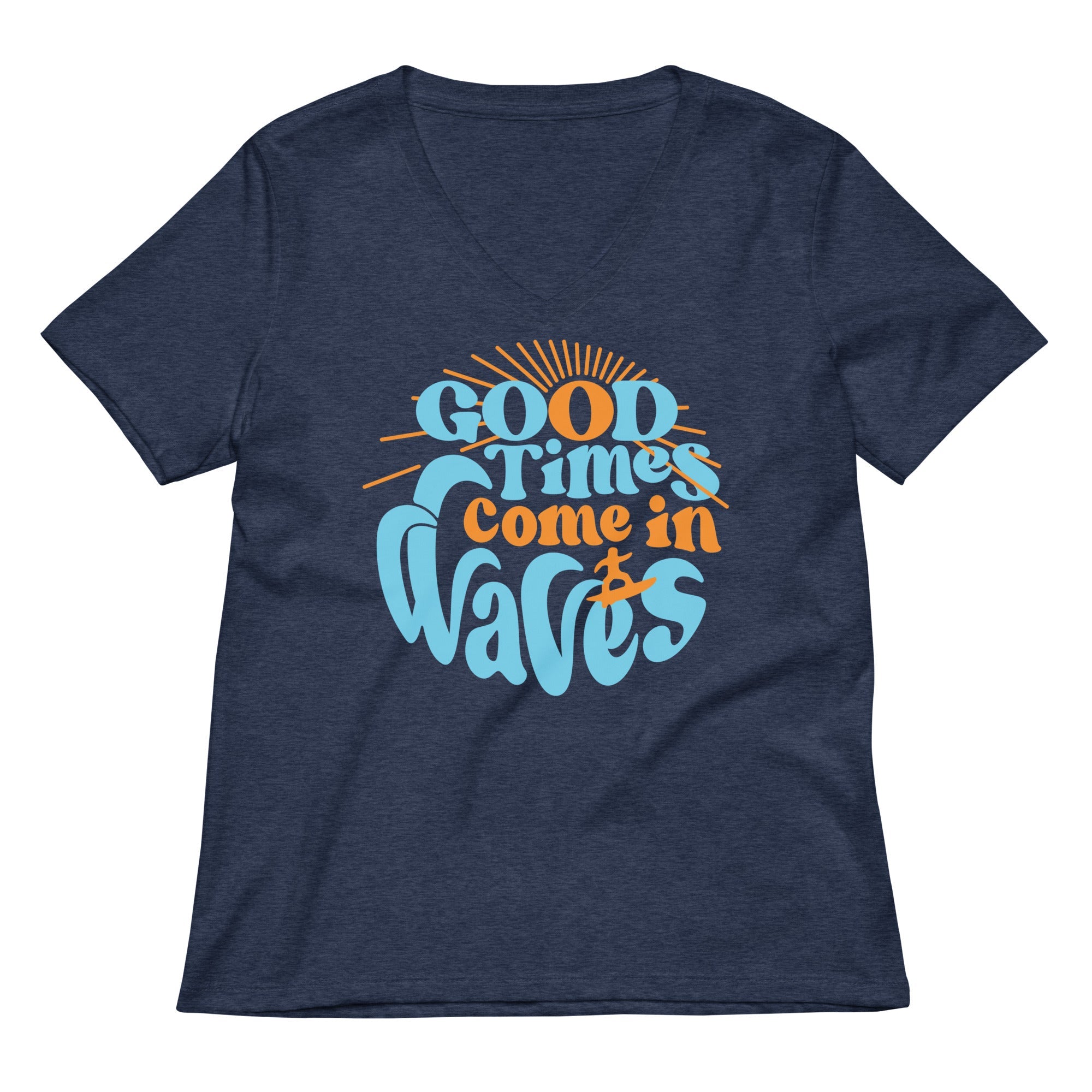 Good Times Come In Waves Women's V-Neck Tee