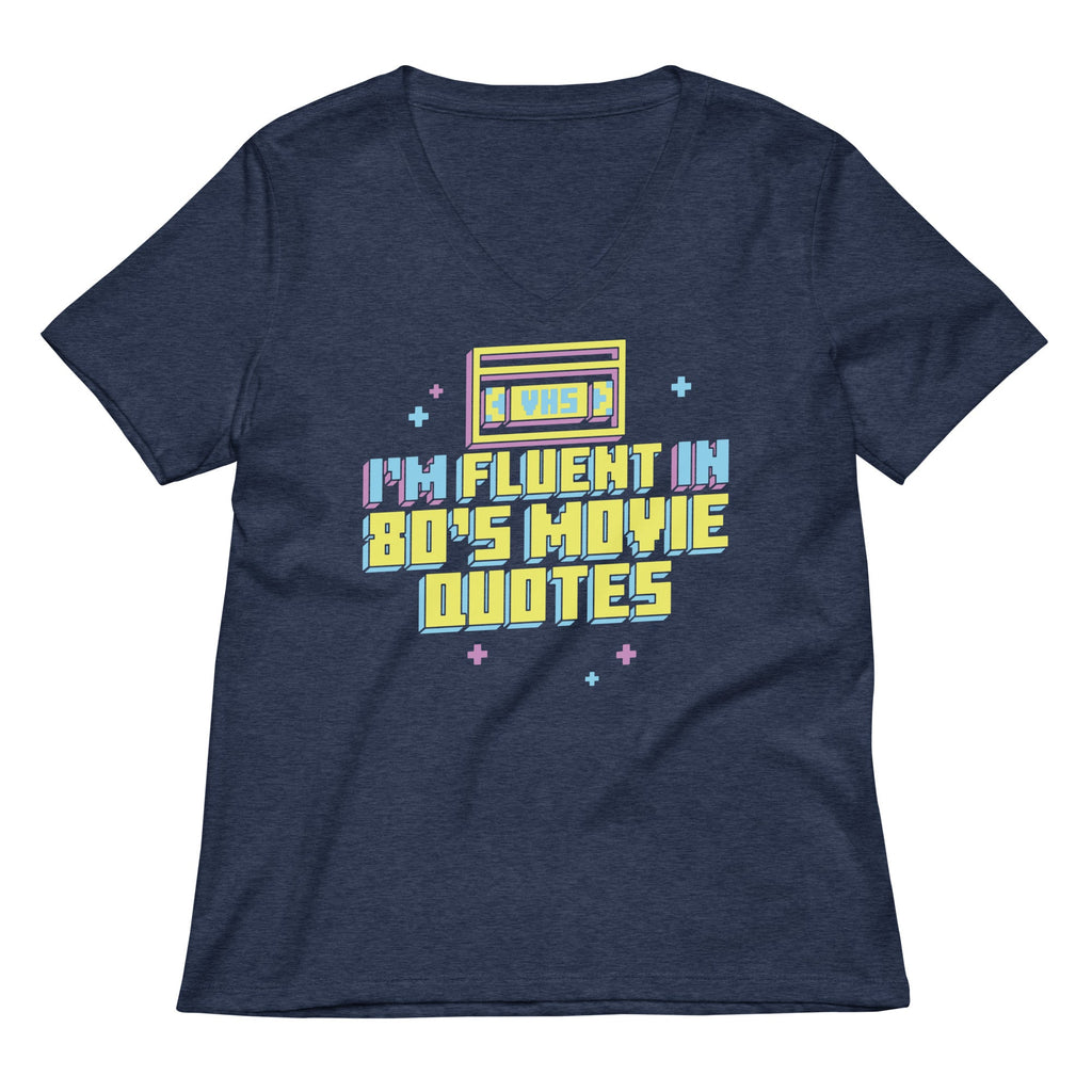 I'm Fluent In 80's Movie Quotes Women's V-Neck Tee