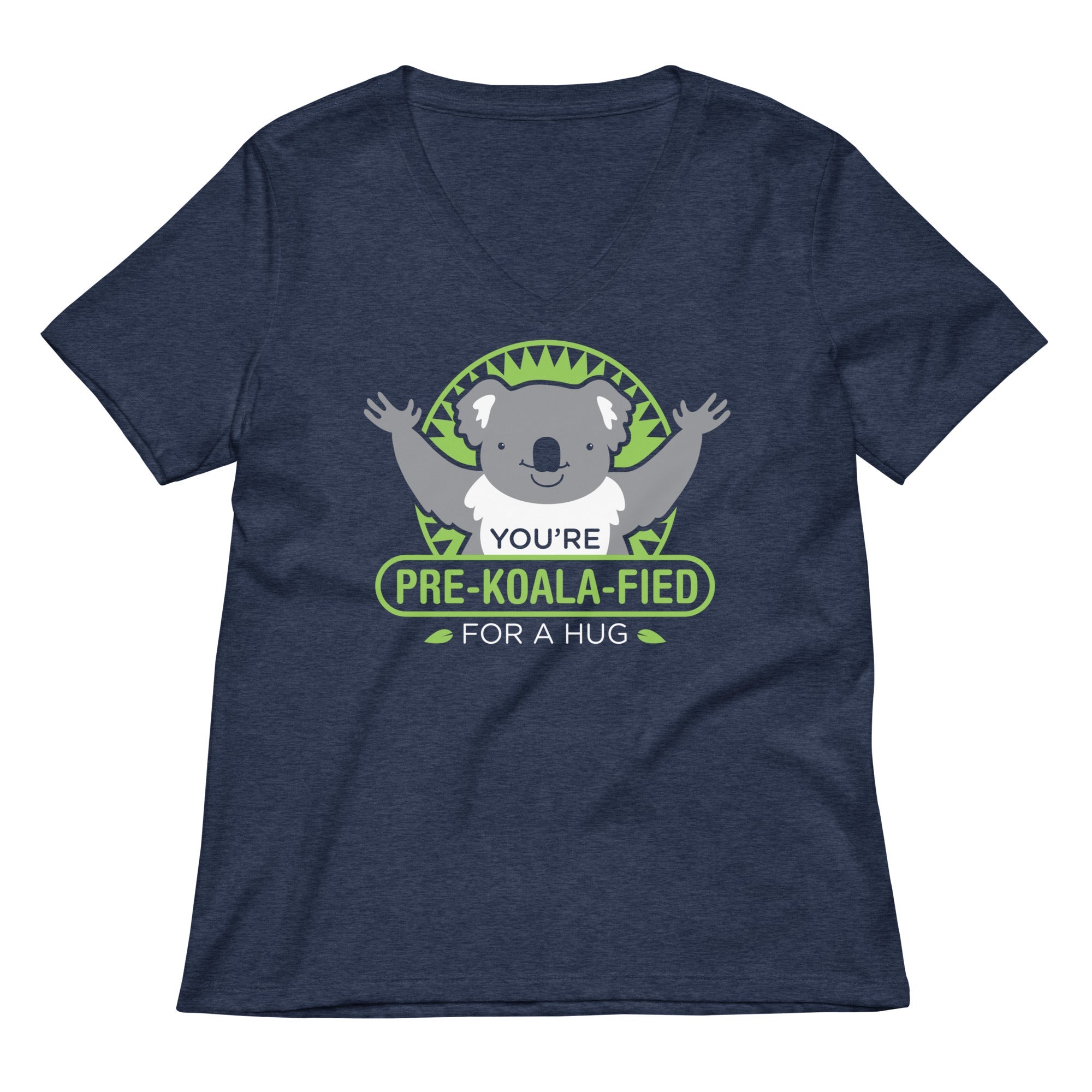 You're Pre-Koala-Fied For A Hug Women's V-Neck Tee