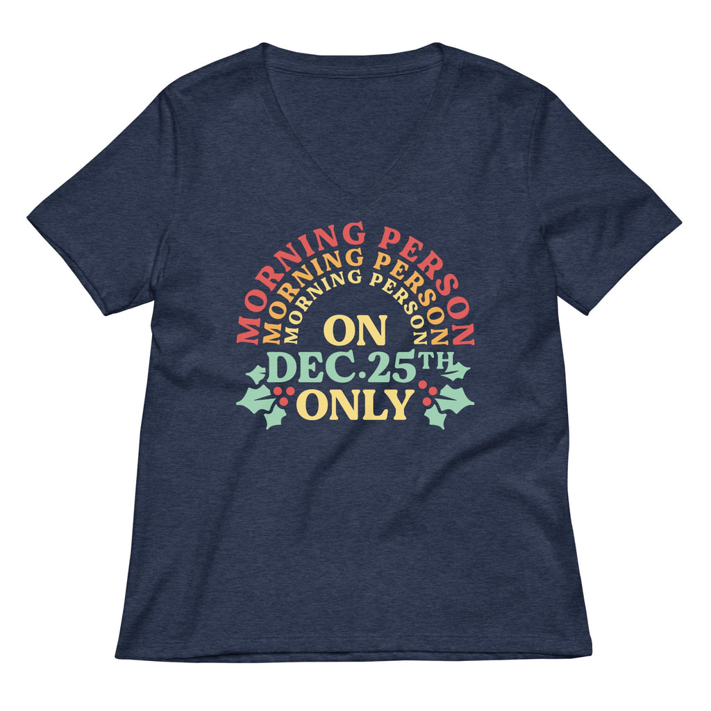 Morning Person On Dec 25th Only Women's V-Neck Tee