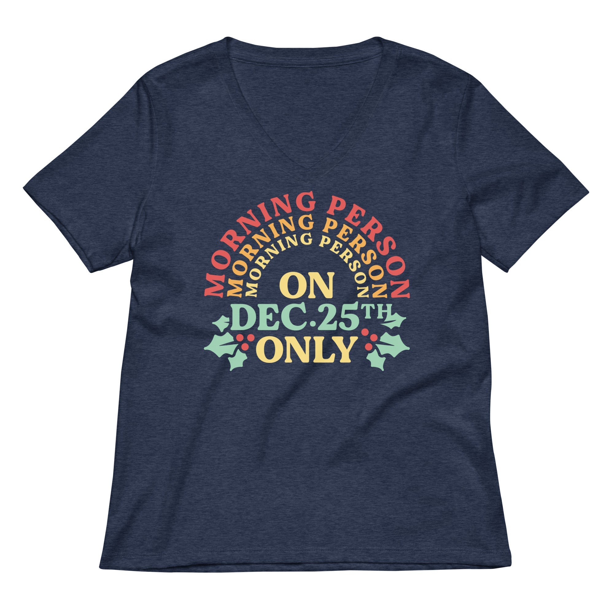 Morning Person On Dec 25th Only Women's V-Neck Tee