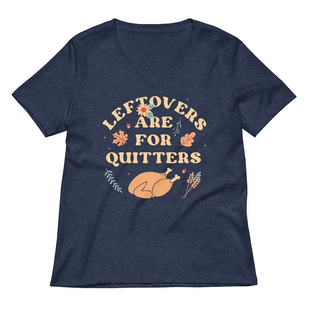 Leftovers Are For Quitters Women's V-Neck Tee
