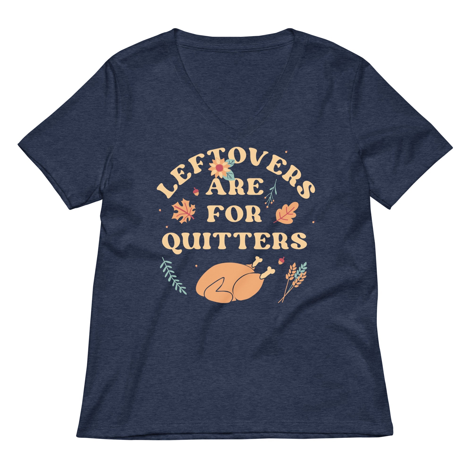Leftovers Are For Quitters Women's V-Neck Tee