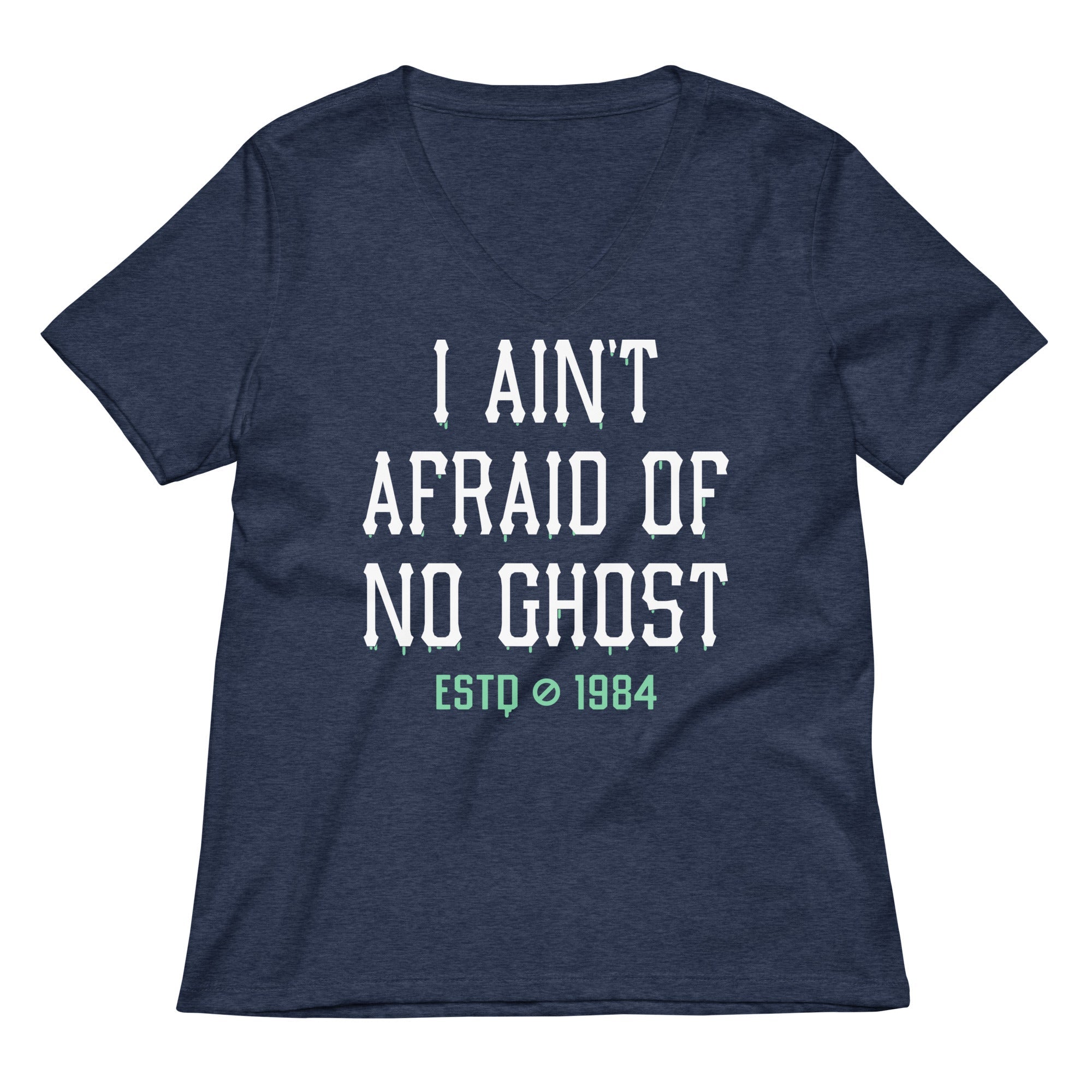 I Ain't Afraid Of No Ghost Women's V-Neck Tee