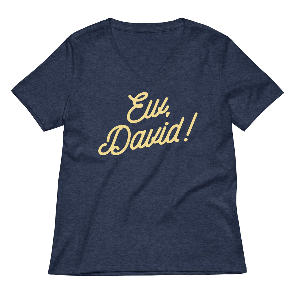 Ew, David! Women's V-Neck Tee