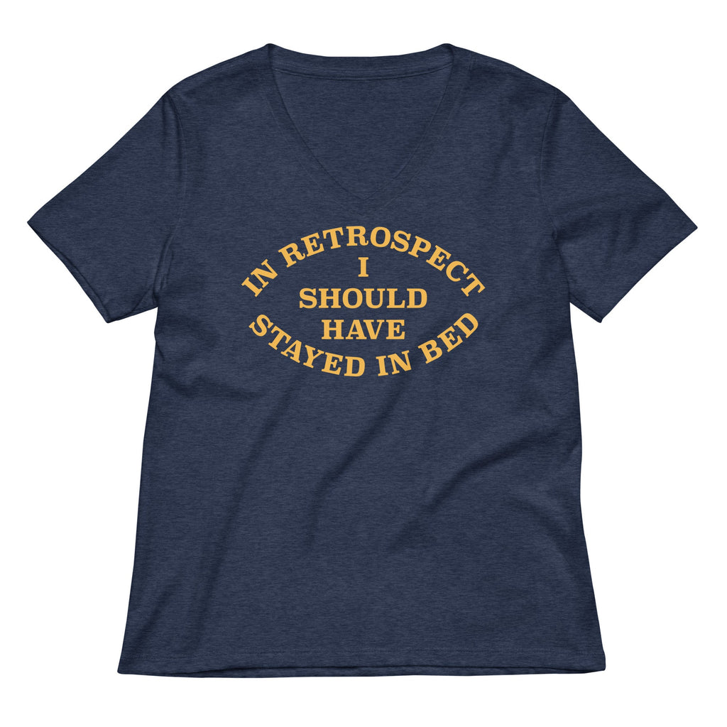 I Should Have Stayed In Bed Women's V-Neck Tee