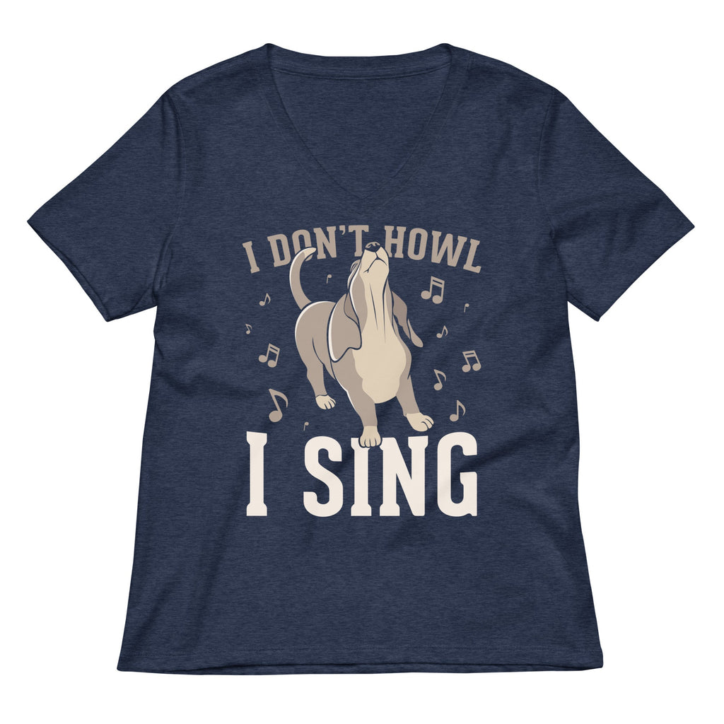 I Don't Howl I Sing Women's V-Neck Tee