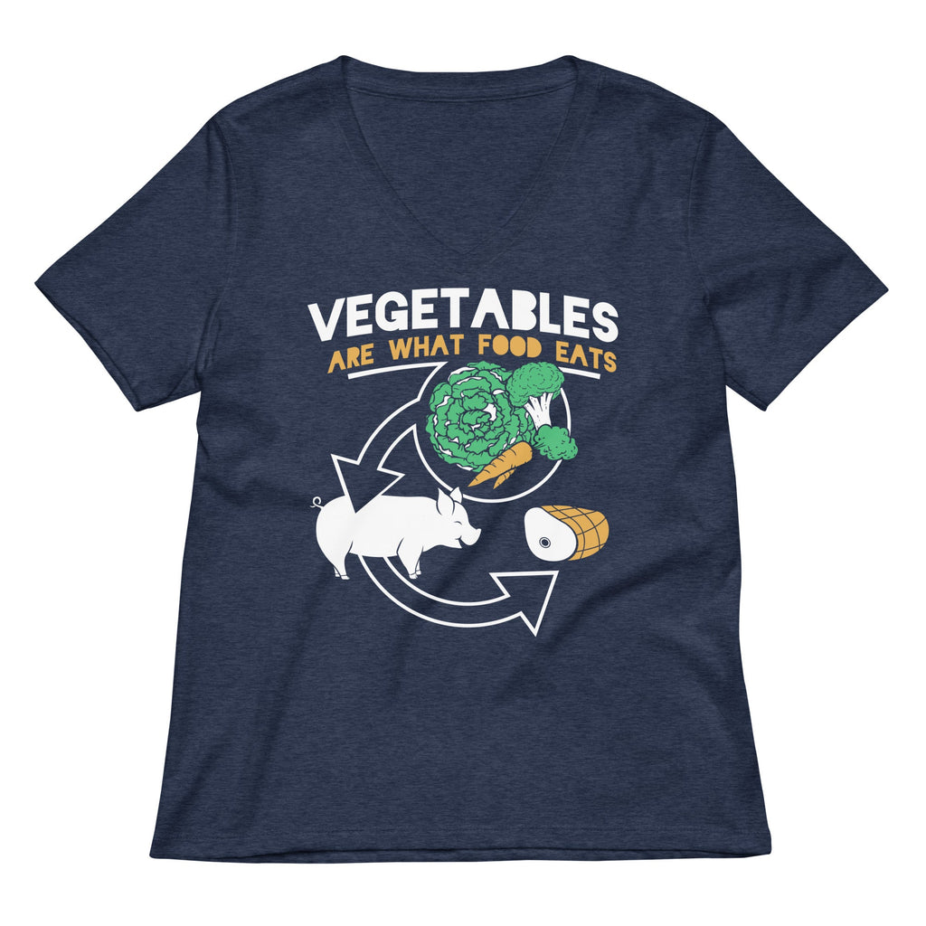 Vegetables Are What Food Eats Women's V-Neck Tee