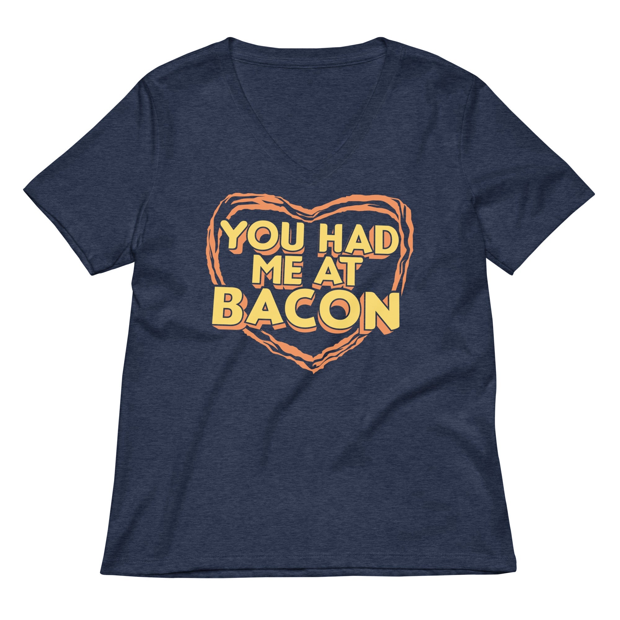 You Had Me At Bacon Women's V-Neck Tee