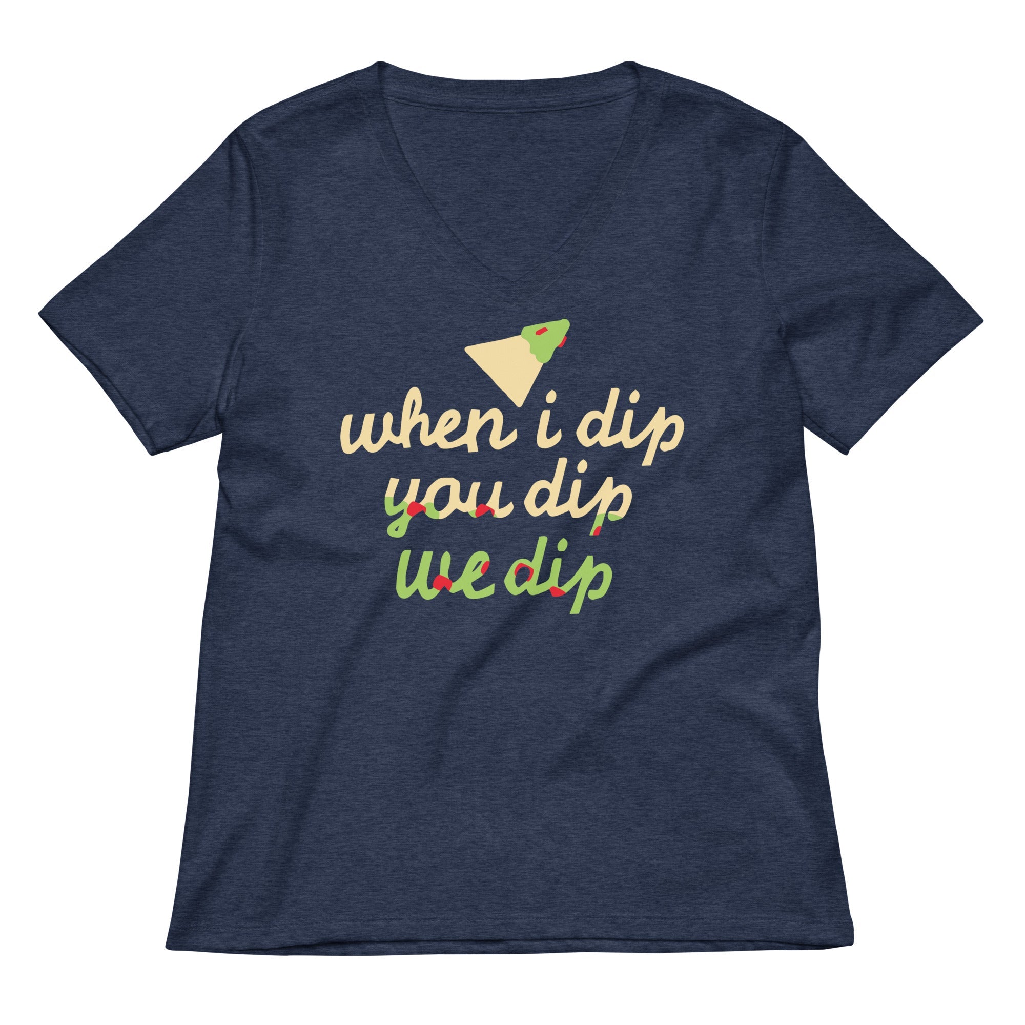 When I Dip You Dip We Dip Women's V-Neck Tee