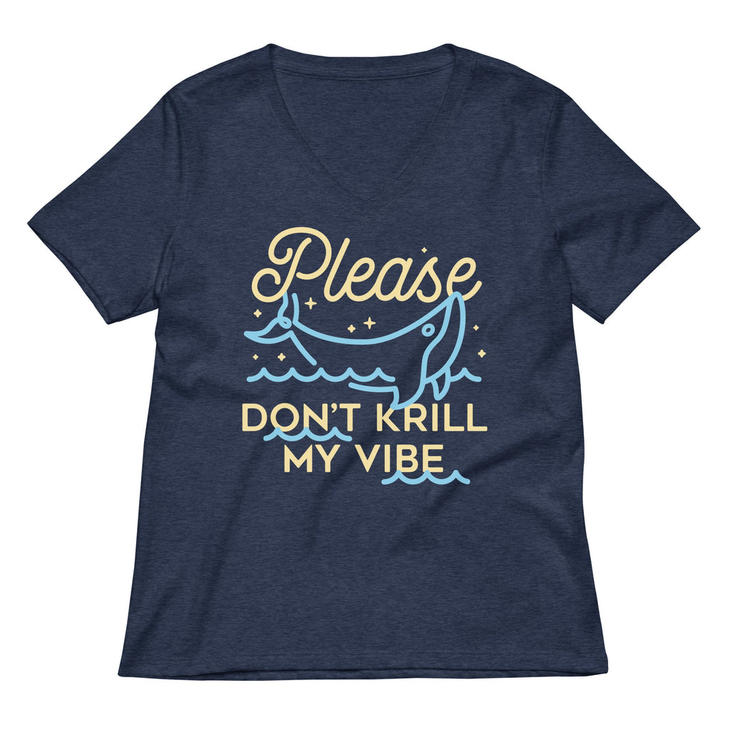 Please Don't Krill My Vibe Women's V-Neck Tee