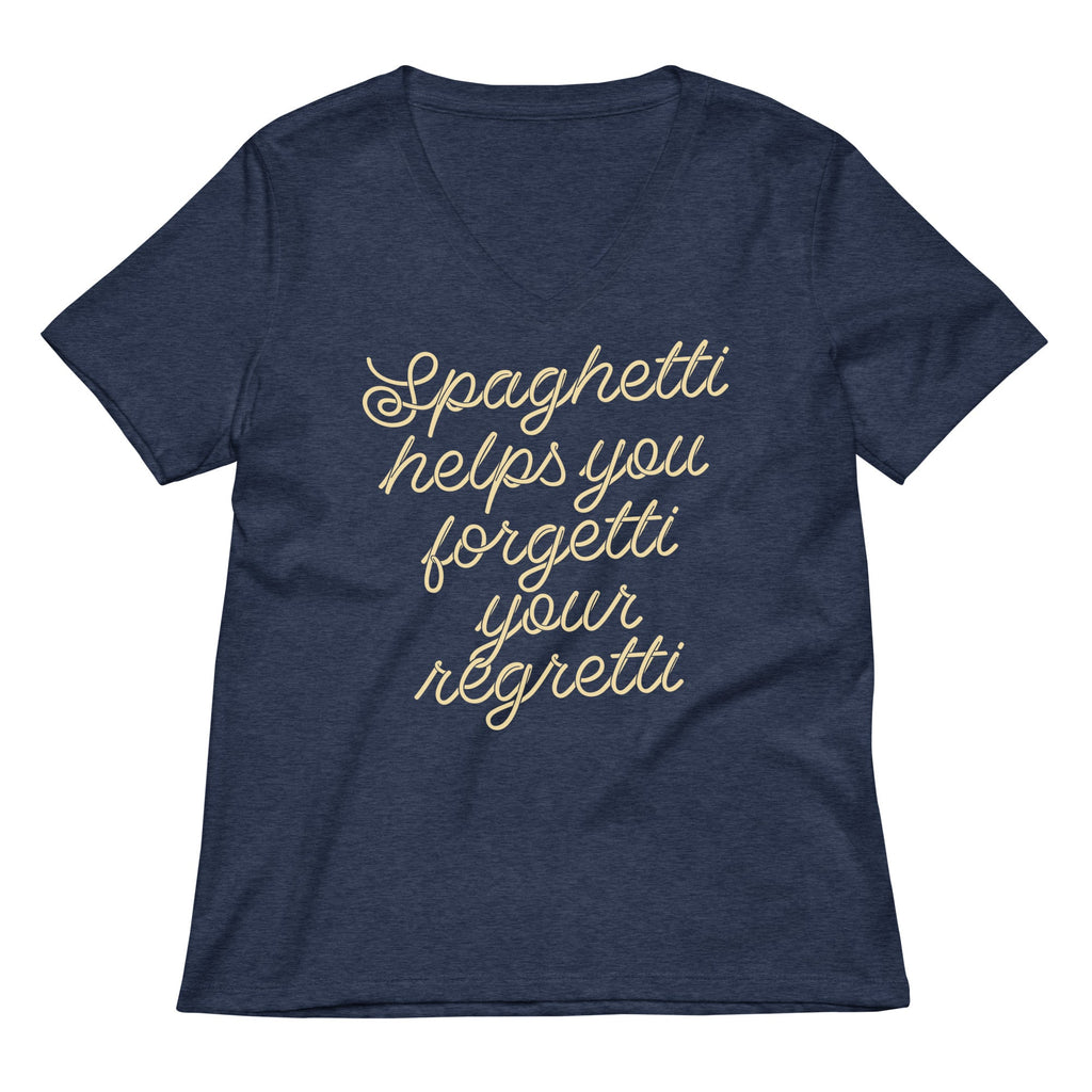 Spaghetti Helps You Forgetti Your Regretti Women's V-Neck Tee