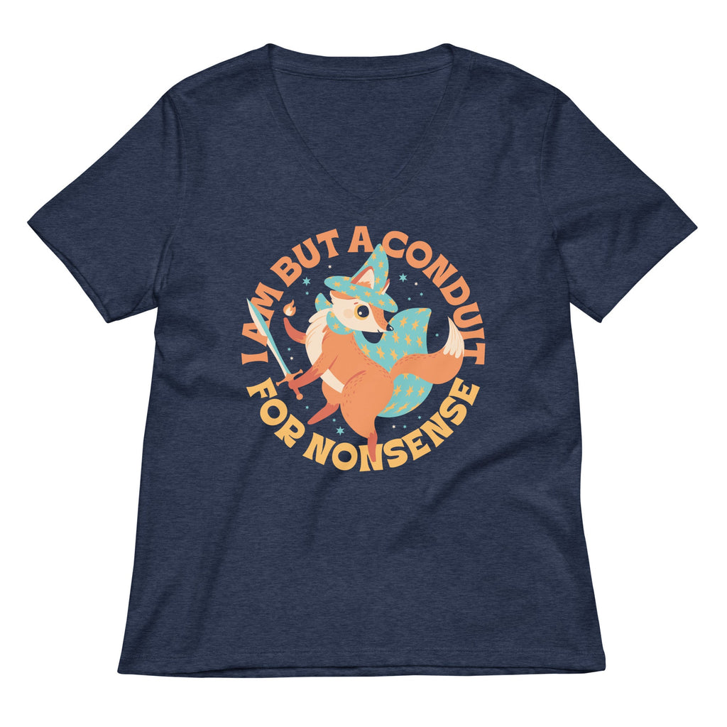 I Am But A Conduit For Nonsense Women's V-Neck Tee