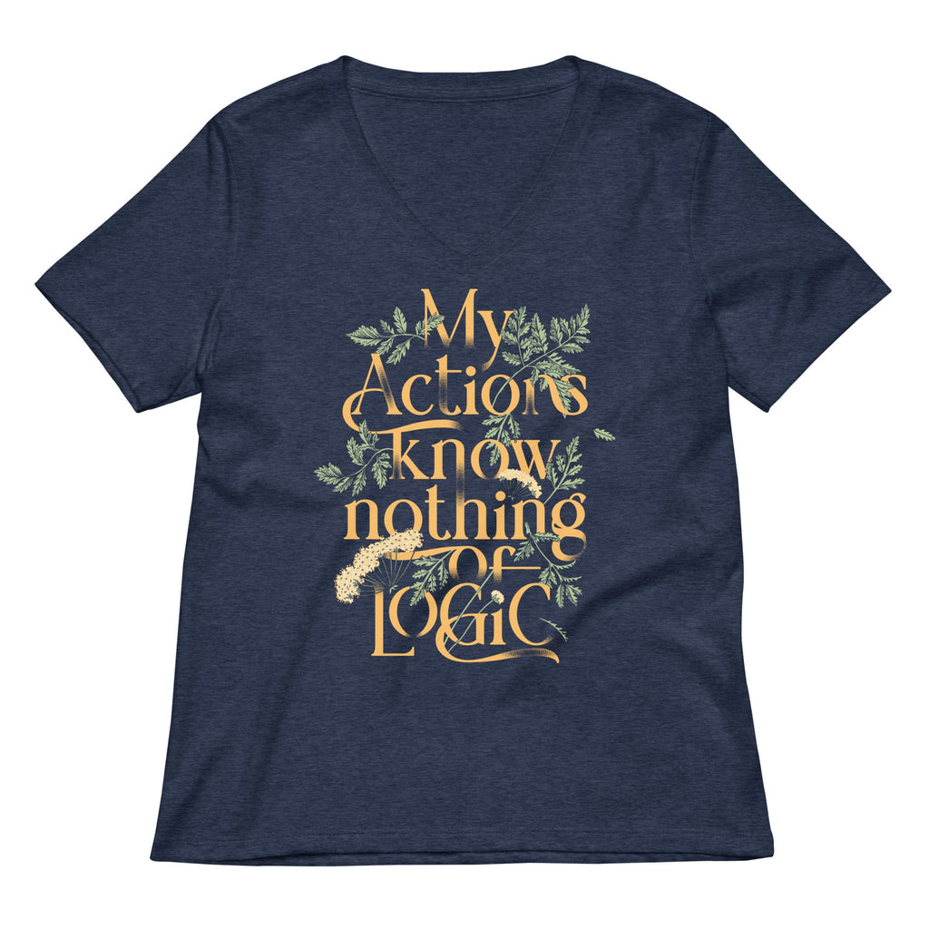 My Actions Know Nothing Of Logic Women's V-Neck Tee