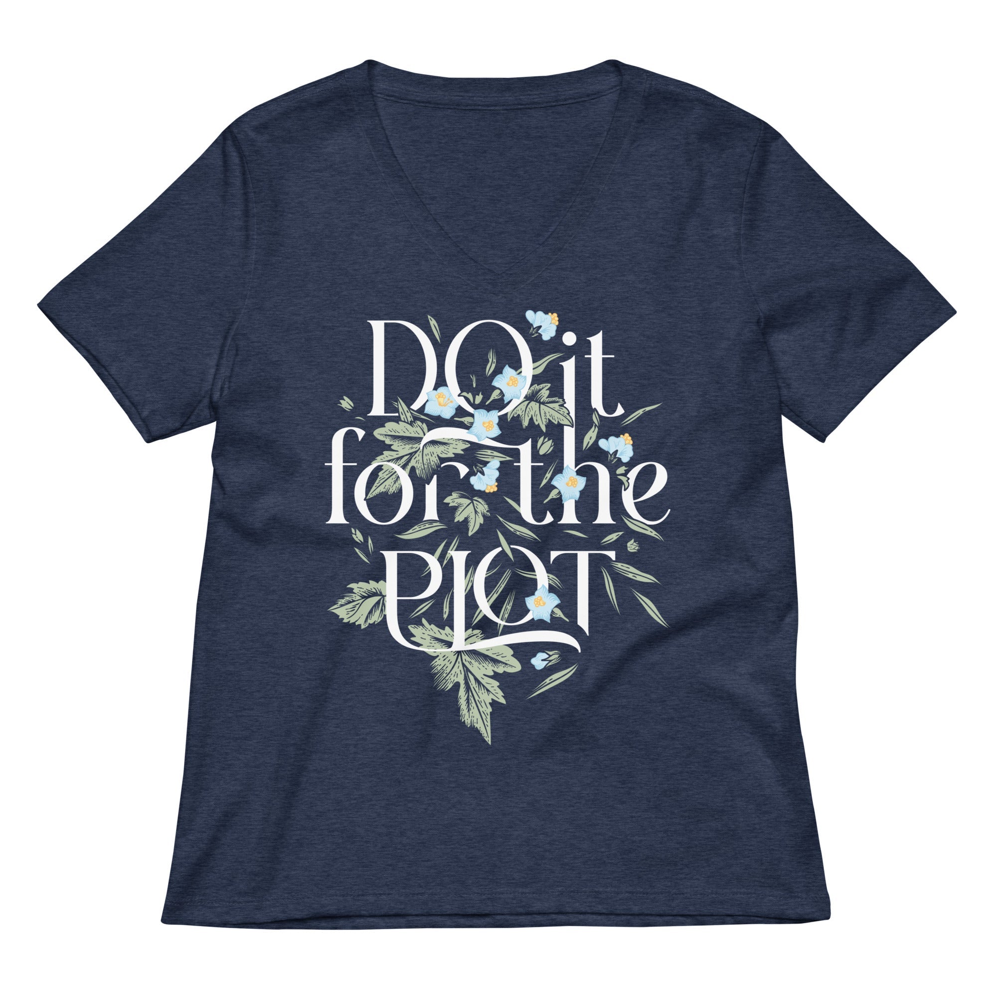 Do It For The Plot Women's V-Neck Tee