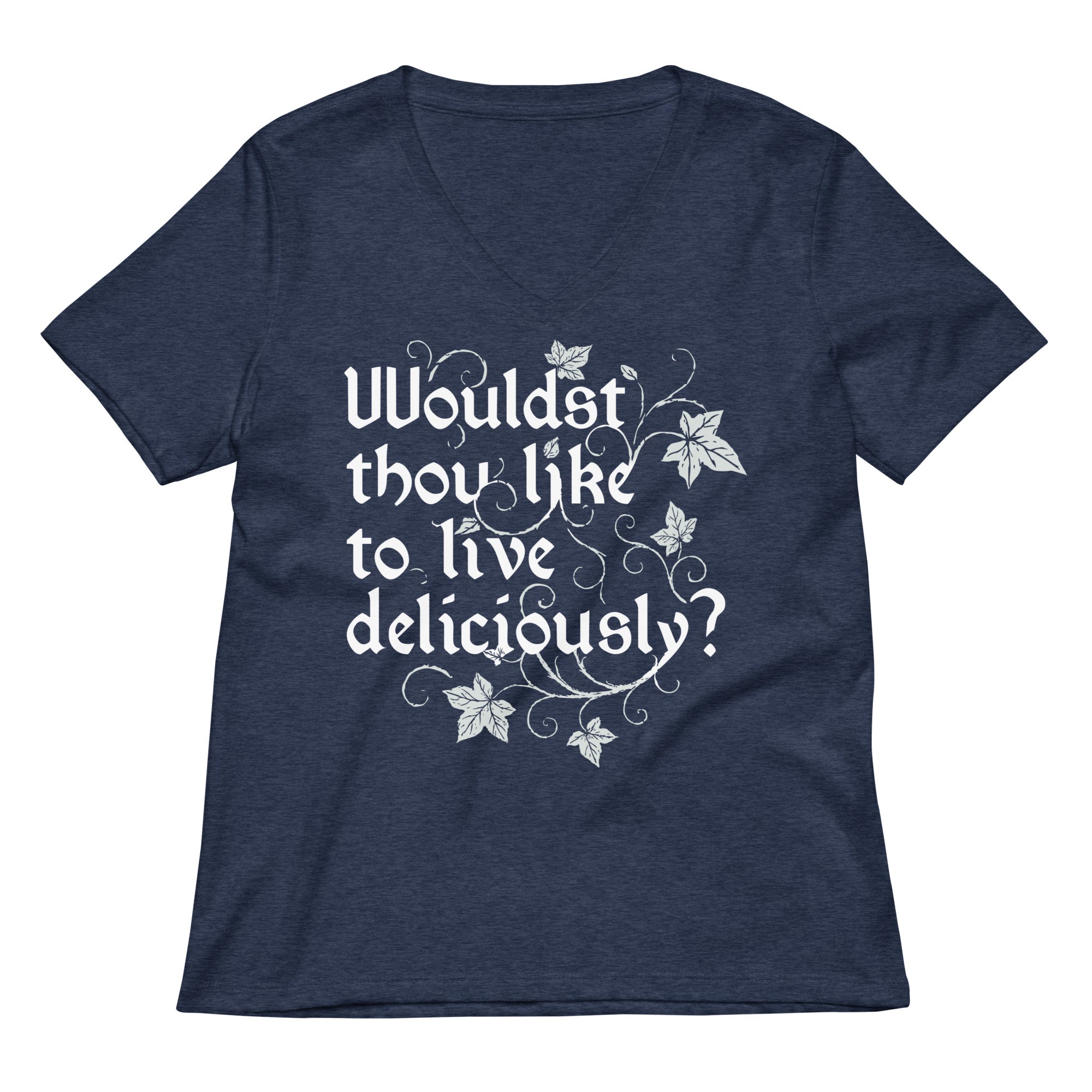 Wouldst Thou Like To Live Deliciously? Women's V-Neck Tee