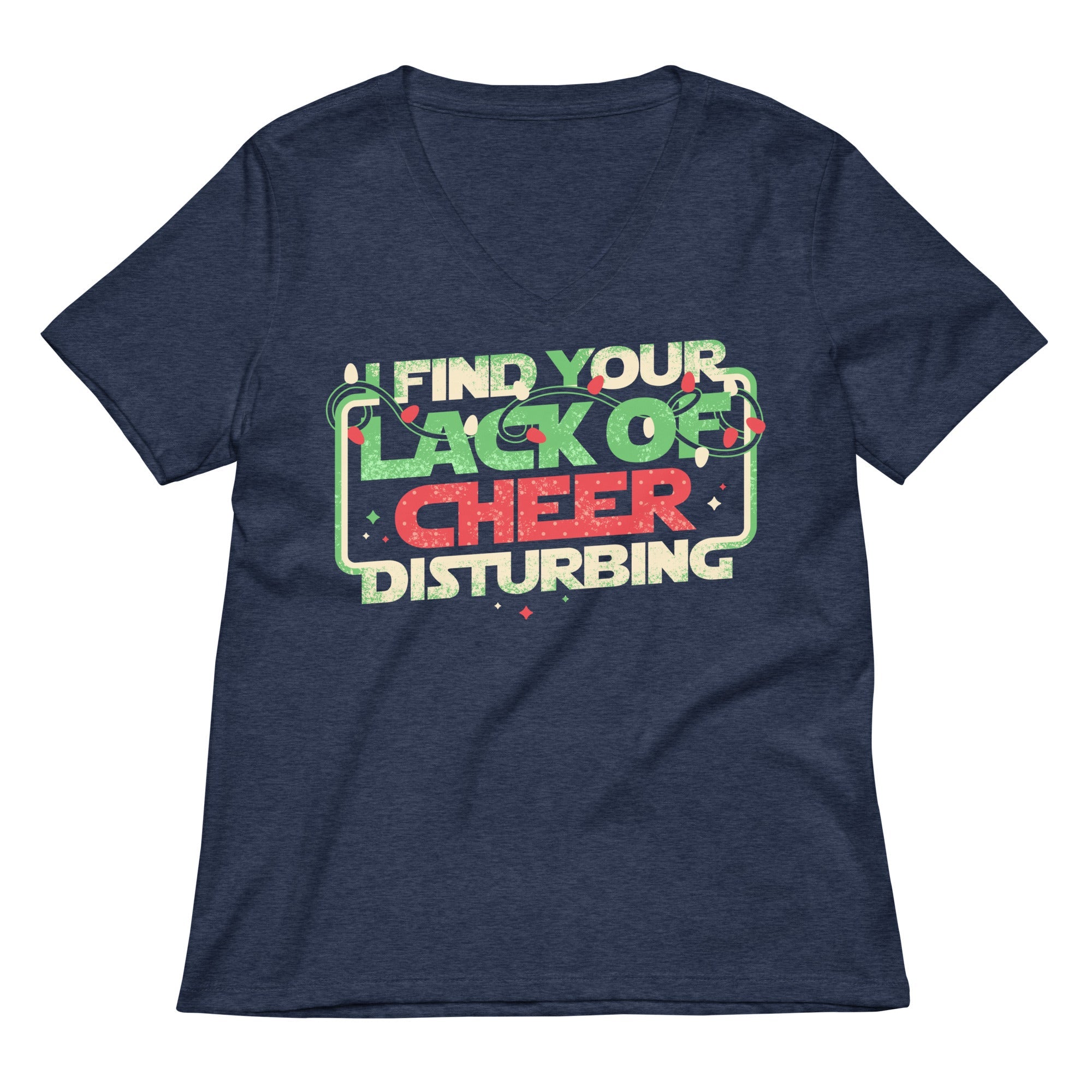I Find Your Lack Of Cheer Disturbing Women's V-Neck Tee