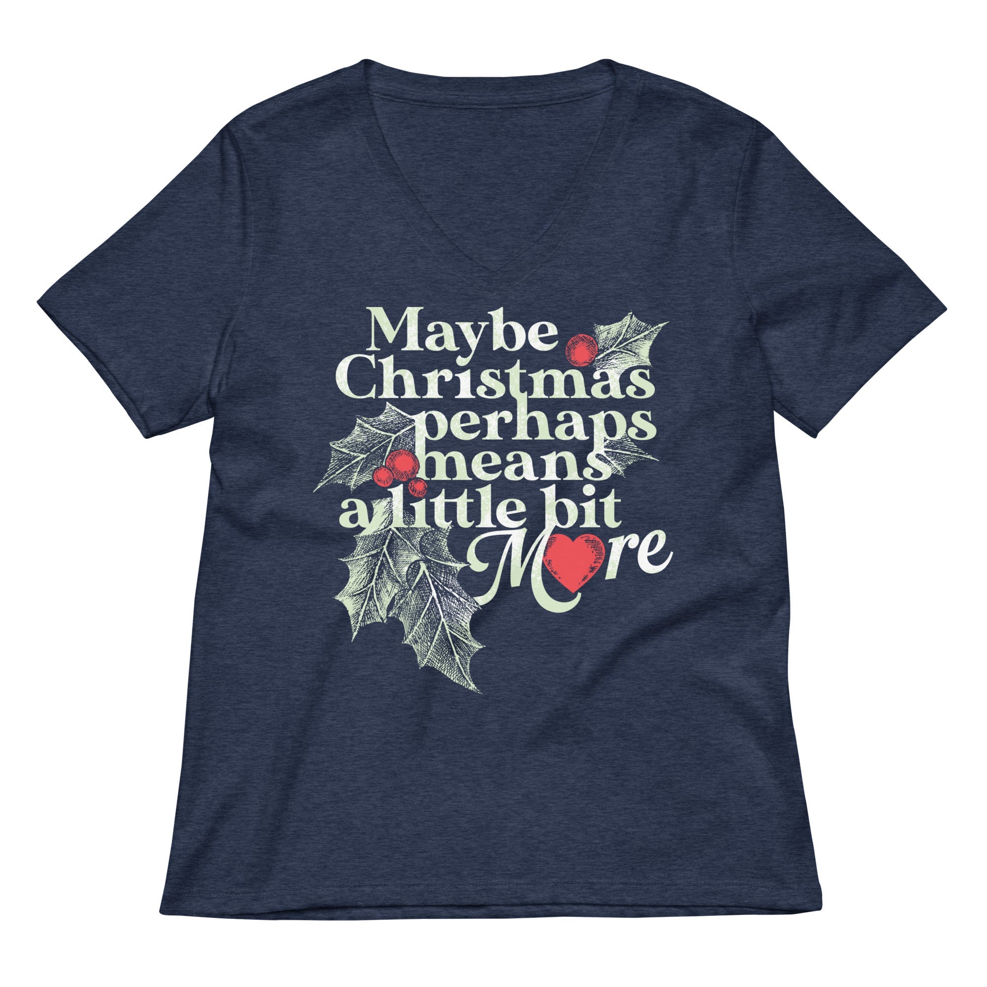 Maybe Christmas Perhaps Means A Little Bit More Women's V-Neck Tee