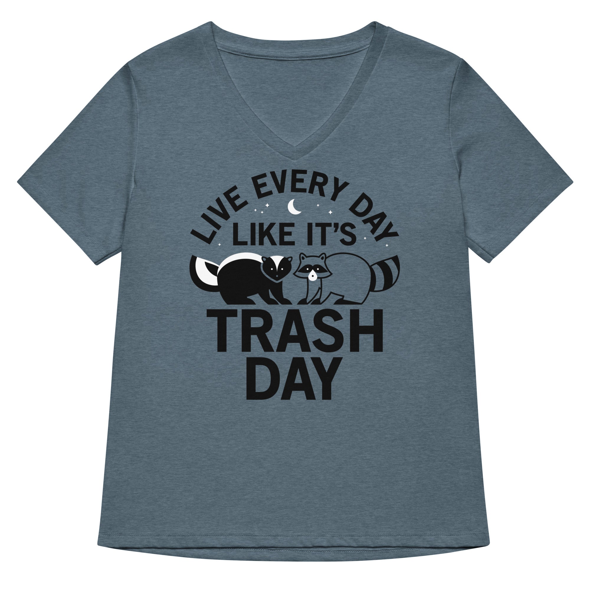 Live Every Day Like It's Trash Day Women's V-Neck Tee