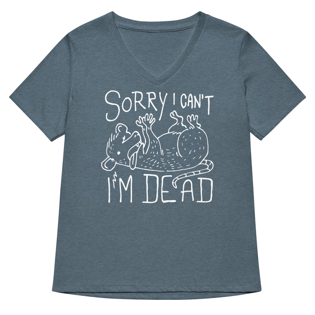 Sorry I Can't I'm Dead Women's V-Neck Tee