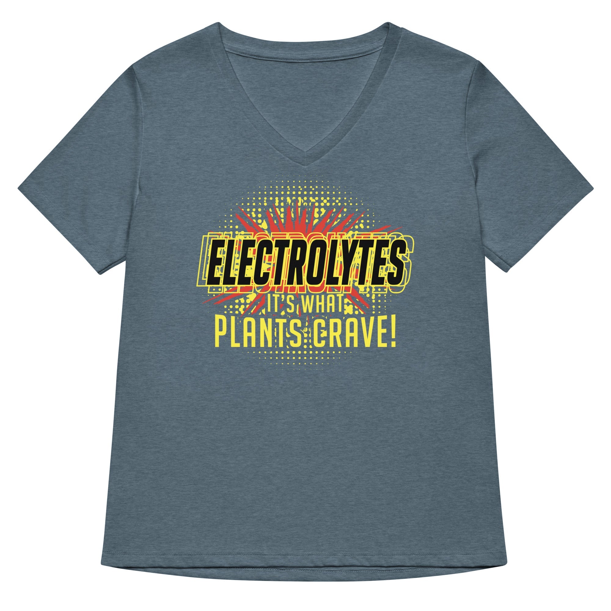 Electrolytes, It's What Plants Crave! Women's V-Neck Tee