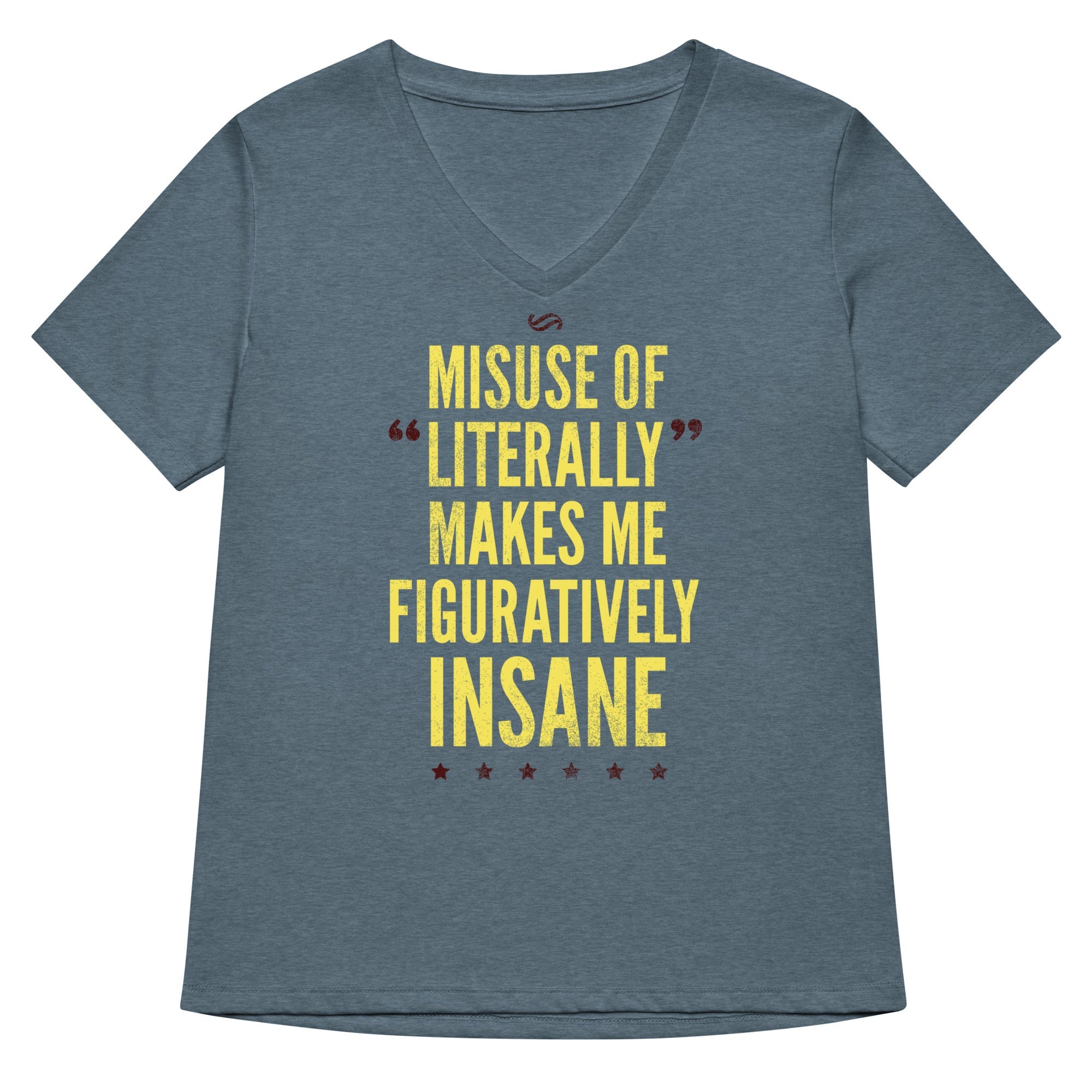 Misuse of Literally Makes Me Figuratively Insane Women's V-Neck Tee