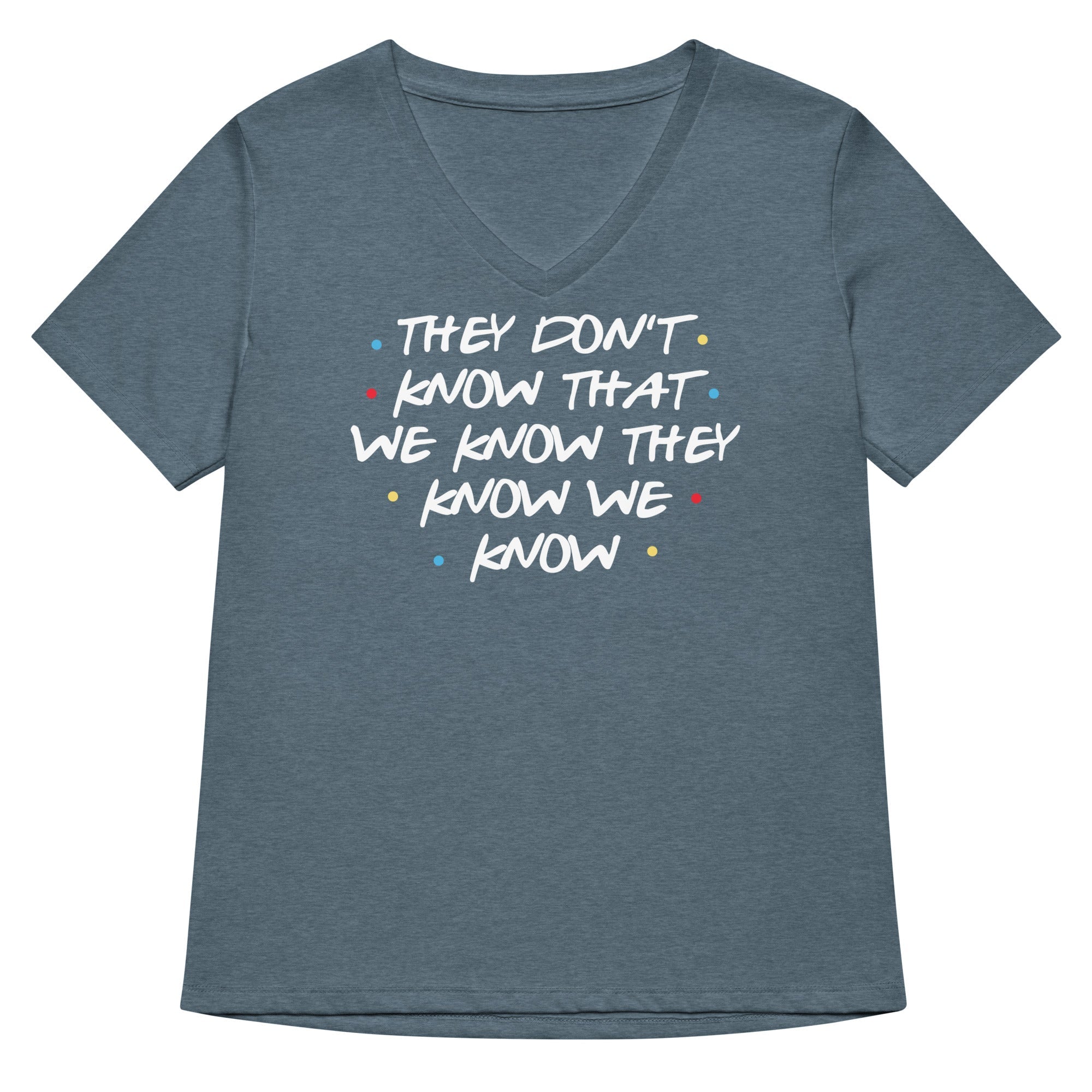 They Don't Know That We Know Women's V-Neck Tee