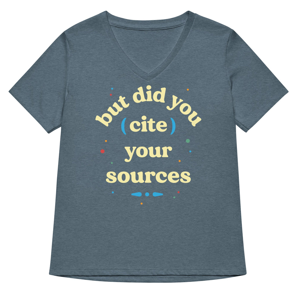 But Did You Cite Your Sources Women's V-Neck Tee